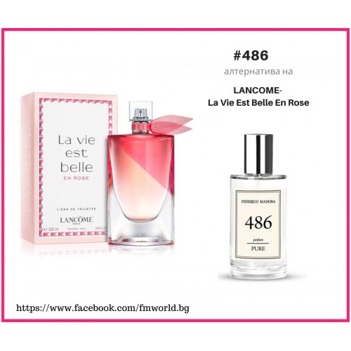 Дамски парфюм FM 486 вдъхновен от Lancome - La Vie Est Belle En Rose